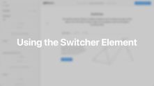 Switcher Element Documentation Video for Joomla