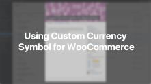 Custom Currency Symbol for WooCommerce Documentation Video for WordPress