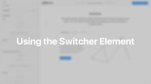 Switcher Element Documentation Video for Joomla